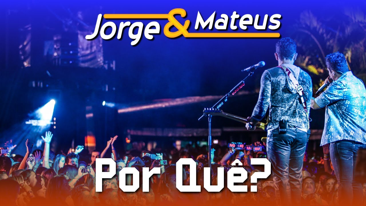 Jorge & Mateus – Por Quê – [DVD Ao Vivo em Jurerê] – (Clipe Oficial)