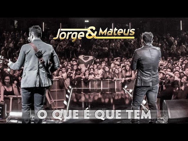 Jorge & Mateus – O Que É Que Tem – [Novo DVD Live in London] – (Clipe Oficial)