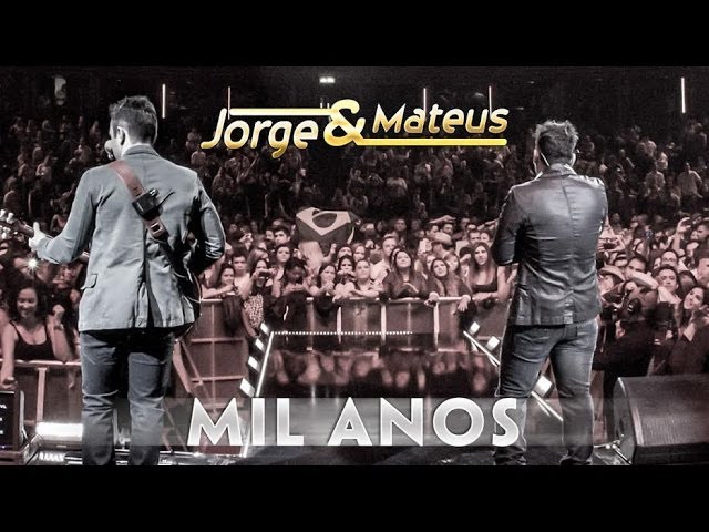 Jorge & Mateus – Mil Anos – [Novo DVD Live in London] – (Clipe Oficial)
