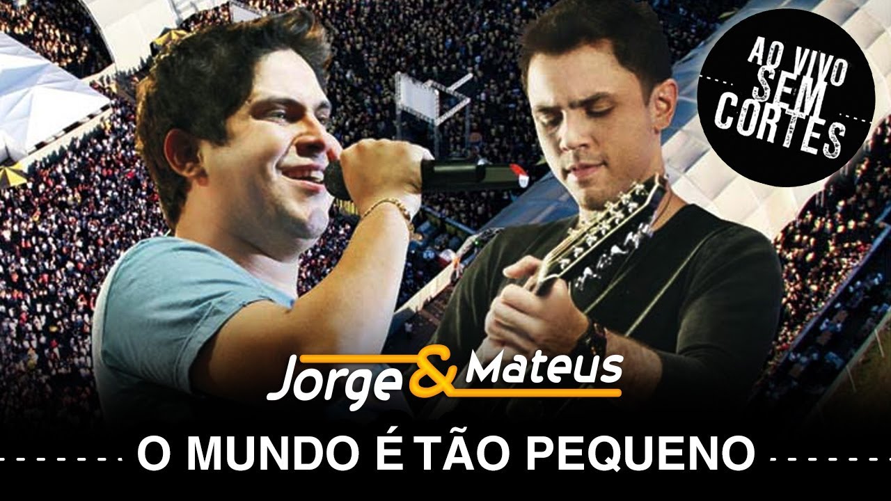 Jorge & Mateus –   O Mundo É Tão Pequeno – [DVD Ao Vivo Sem Cortes] – (Clipe Oficial)