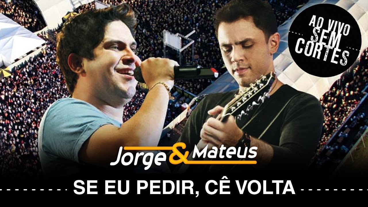Jorge & Mateus –  Se Eu Pedir Cê Volta? – [DVD Ao Vivo Sem Cortes] – (Clipe Oficial)