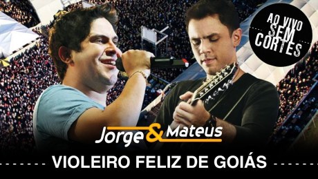 Jorge & Mateus – Violeiro Feliz de Goiás – [DVD Ao Vivo Sem Cortes] – (Clipe Oficial)