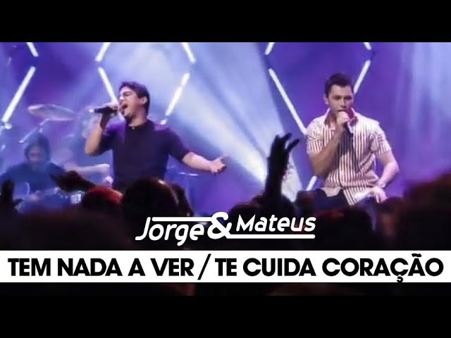 Jorge & Mateus – Tem Nada a Ver /Te Cuida Coração – [DVD Ao Vivo Em Goiânia] – (Clipe Oficial)
