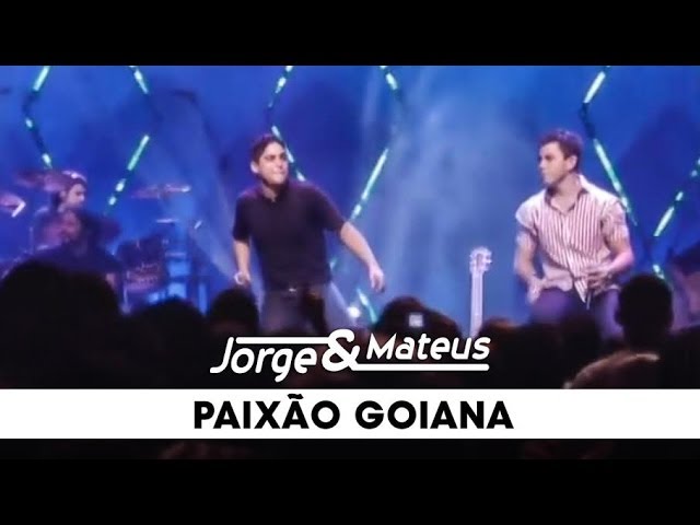Jorge & Mateus – Paixão Goiana  – [DVD Ao Vivo Em Goiânia] – (Clipe Oficial)