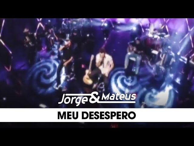 Jorge & Mateus – Meu Desespero – [DVD Ao Vivo Em Goiânia] – (Clipe Oficial)