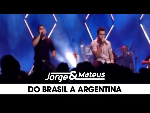 Jorge & Mateus – Do Brasil à Argentina – [DVD Ao Vivo Em Goiânia] – (Clipe Oficial)