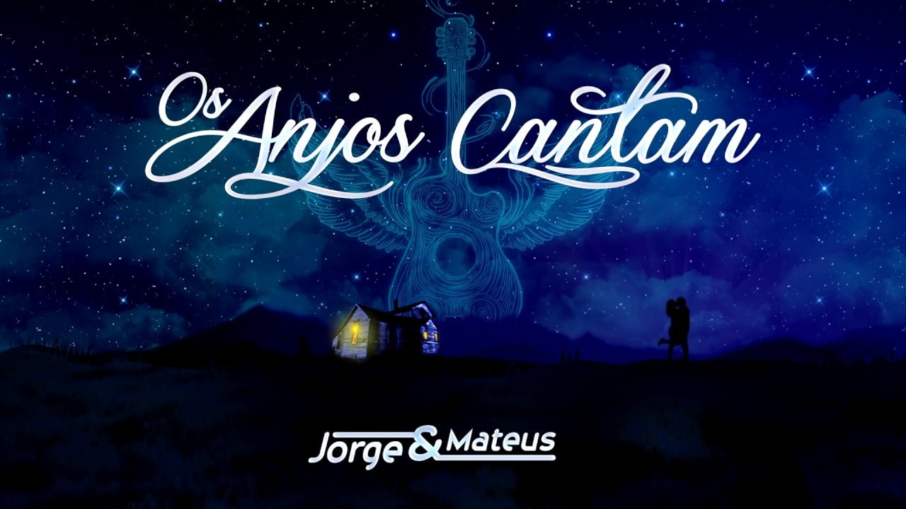 Jorge & Mateus – Os Anjos Cantam (LyricVideo) [Álbum Os Anjos Cantam]