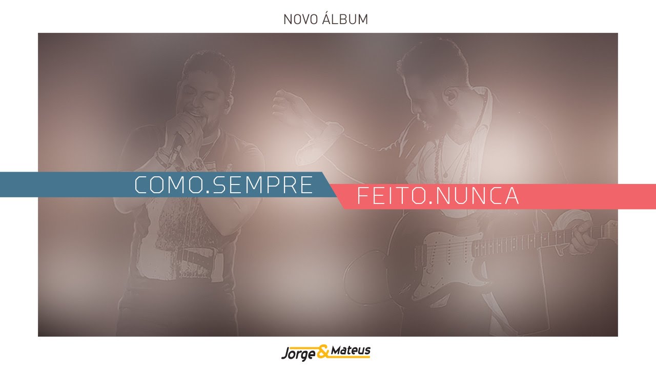 Jorge & Mateus – Como Sempre Feito Nunca – Teaser