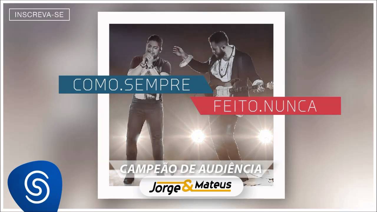 Jorge & Mateus – Campeão de Audiência – [Como Sempre Feito Nunca] (Áudio Oficial)