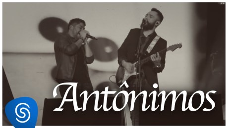 Jorge & Mateus – Antônimos (Como Sempre Feito Nunca) (Vídeo Oficial)