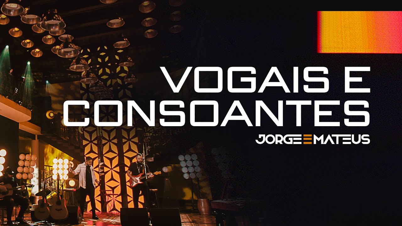 Jorge & Mateus – Vogais e Consoantes (Clipe Oficial) [EP Tudo Em Paz Vol.1]