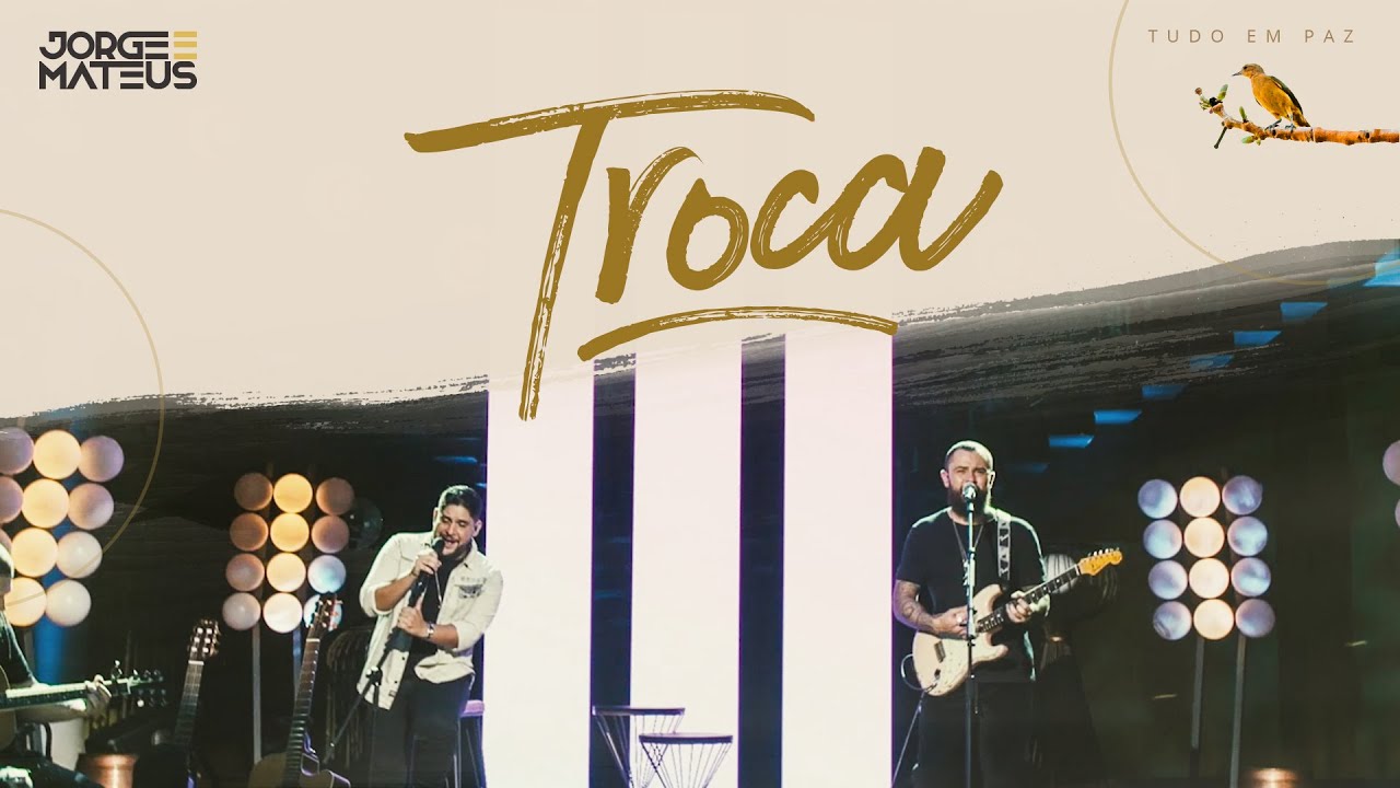 Jorge & Mateus – Troca (Clipe Oficial) [Álbum Tudo Em Paz]